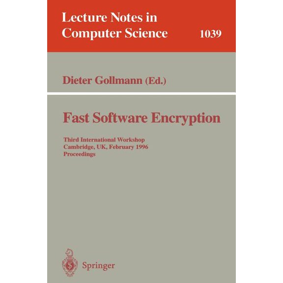 Lecture Notes in Computer Science Fast Software Encryption: Third International Workshop, Cambridge, Uk, February 21 - 23, 1996. Proceedings, Book 1039, (Paperback)