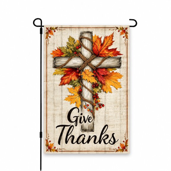 Garden Flag 12 x 18 Inch Give Thanks Autumn Fall Design with Rustic Wooden Cross, Orange Red Yellow Maple Leaves and Berries, Thanksgiving Yard Flag for Lawn Garden Patio Porch Outdoor Decor