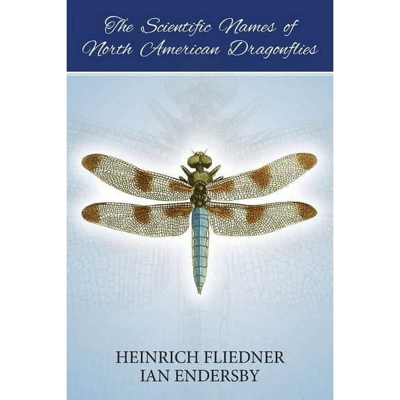The Scientific Names of North American Dragonflies, (Paperback)