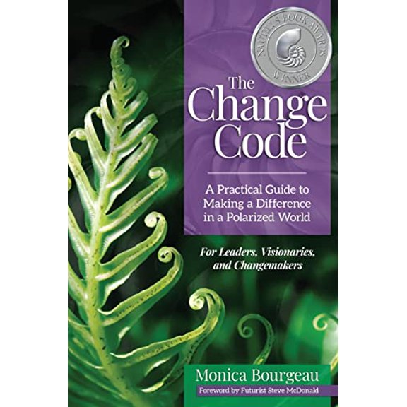 Pre-Owned The Change Code: A Practical Guide to Making a Difference in a Polarized World (Paperback) 1734065508 9781734065503