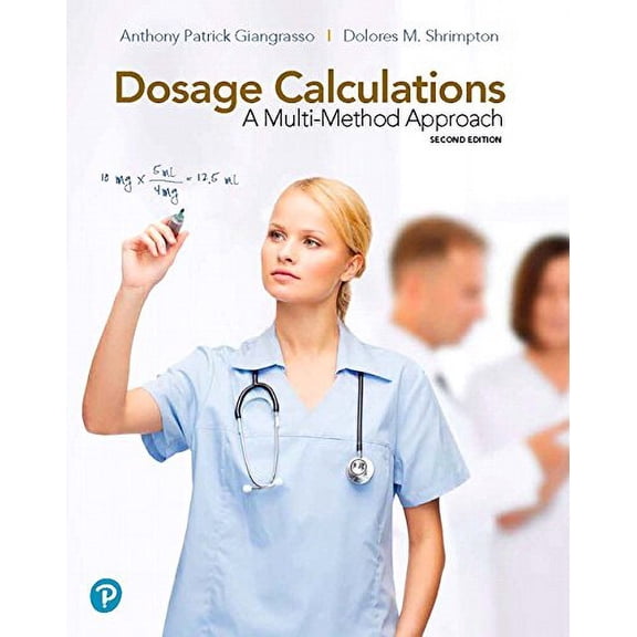 Pre-Owned Dosage Calculations : A Multi-Method Approach (Paperback) 9780134624679