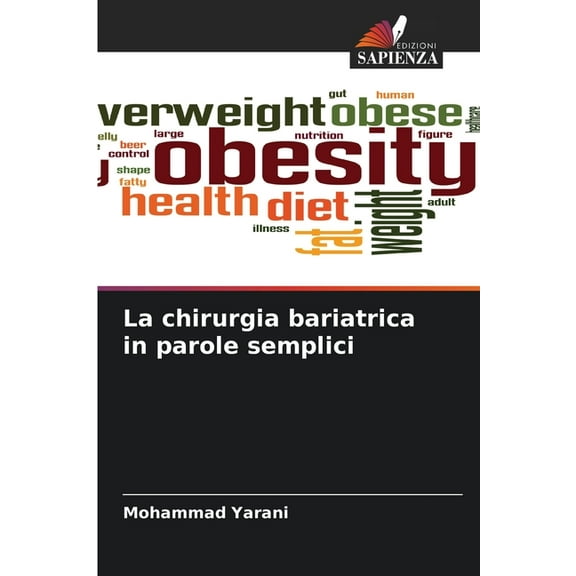 La chirurgia bariatrica in parole semplici, (Paperback)