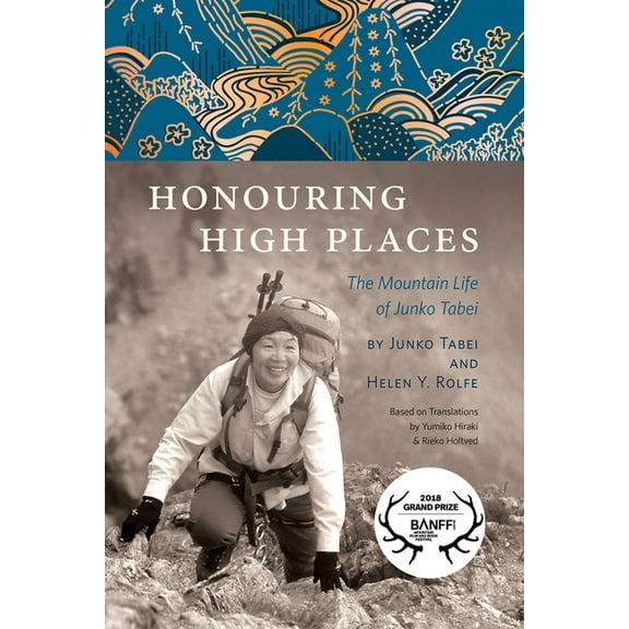 Honouring High Places: The Mountain Life of Junko Tabei, (Paperback)
