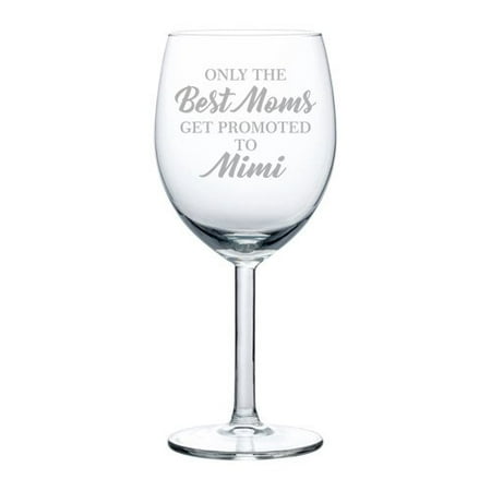 Wine Glass Goblet Grandma Only The Best Moms Get Promoted to Mimi (10