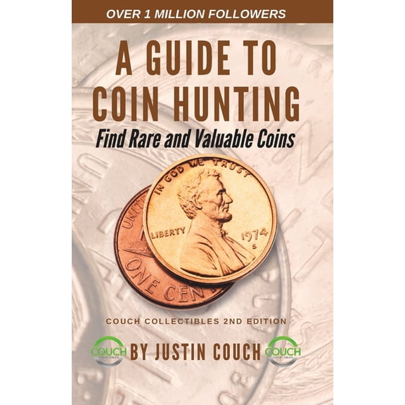 A Guide To Coin Hunting: Find Rare and Valuable Coins, (Paperback)