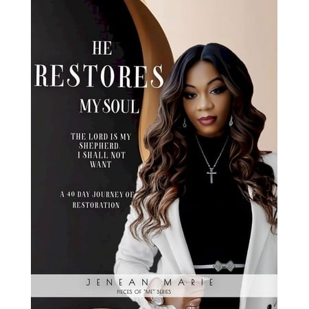 He Restores My Soul: A 40 Day Journal of Restoration (Paperback)