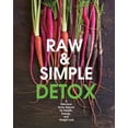 thumbnail image 1 of Pre-Owned Raw and Simple Detox: A Delicious Body Reboot for Health, Energy, and Weight Loss (Paperback) 1592539815 9781592539819, 1 of 1