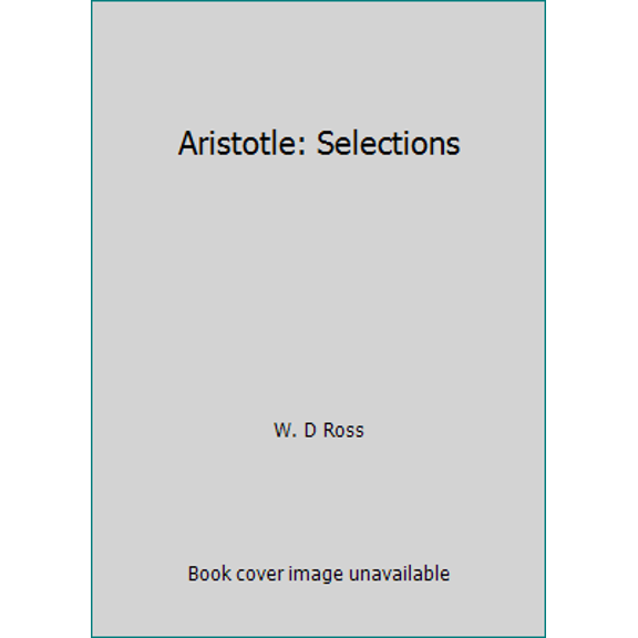 Pre-Owned Aristotle: Selections (Paperback) 0684146991 9780684146997
