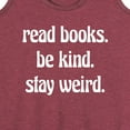 thumbnail image 3 of Instant Message - Read Books Be Kind Stay Weird - Women's Racerback Tank Top, 3 of 6