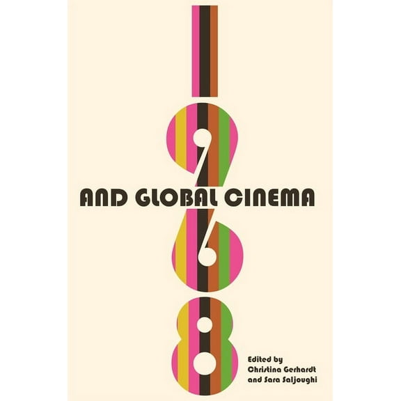 Contemporary Approaches to Film and Medi 1968 and Global Cinema, (Hardcover)