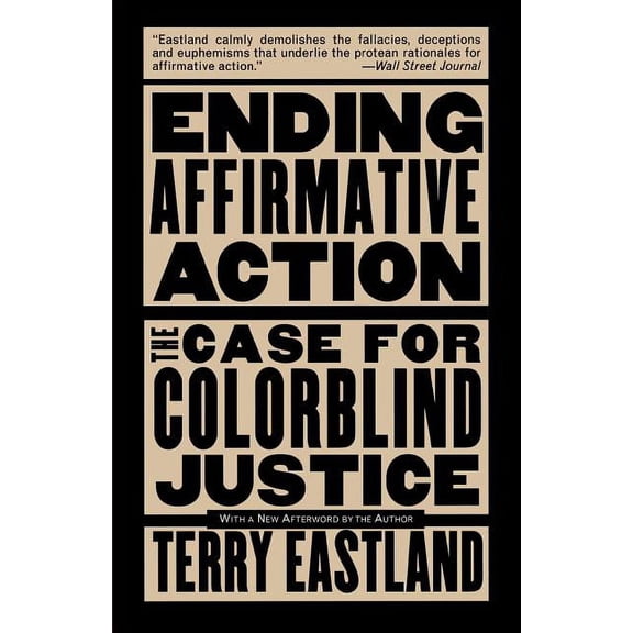 Ending Affirmative Action: The Case for Colorblind Justice, (Paperback)