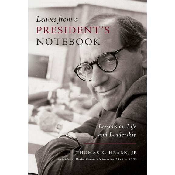 Leaves from a President's Notebook: Lessons on Life and Leadership, (Hardcover)