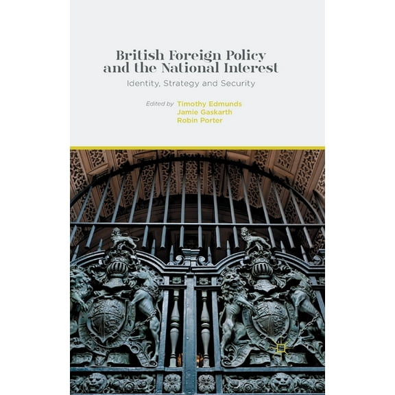 British Foreign Policy and the National Interest: Identity, Strategy and Security, (Paperback)