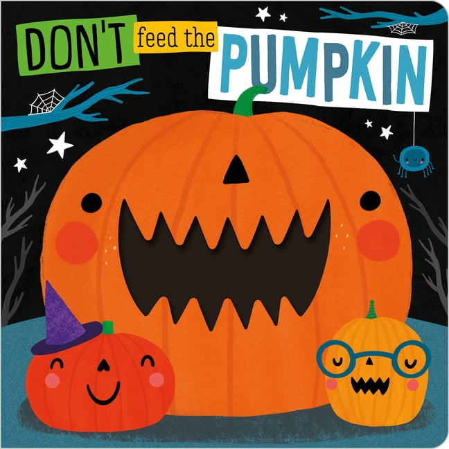 Rosie Greening; Jess Moorhouse; Jess Moorhouse Don't Feed the Pumpkin (Board book)