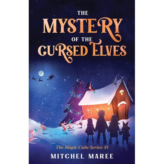 The Magic Cube The Mystery of the Cursed Elves, Book 1, (Paperback)