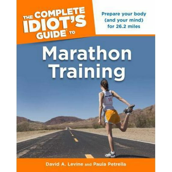 Pre-Owned The Complete Idiot's Guide to Marathon Training (Paperback) 1615640584 9781615640584
