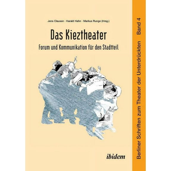 Berliner Schriften Zum Theater der Unterdrückten: Das Kieztheater (Paperback)