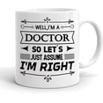thumbnail image 1 of Taza de café de cerámica Well, I'm a Doctor, Asumamos 325 ml, 1 of 2