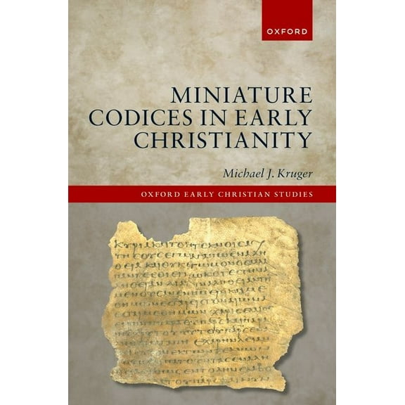 Oxford Early Christian Studies Miniature Codices in Early Christianity, (Hardcover)