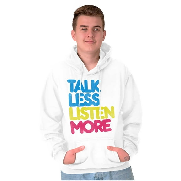Talk Less Listen More Inspirational Hoodie Sweatshirt Women Men Brisco Brands S