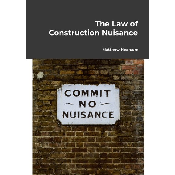 The Law of Construction Nuisance, (Paperback)