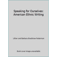 thumbnail image 1 of Pre-Owned Speaking for Ourselves: American Ethnic Writing (Paperback) 0673079252 9780673079251, 1 of 1