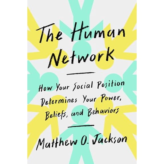 Pre-Owned The Human Network: How Your Social Position Determines Your Power, Beliefs, and Behaviors (Hardcover) 1101871431 9781101871430