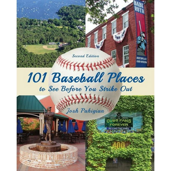 101 Baseball Places to See Before You Strike Out (Edition 2) (Paperback)