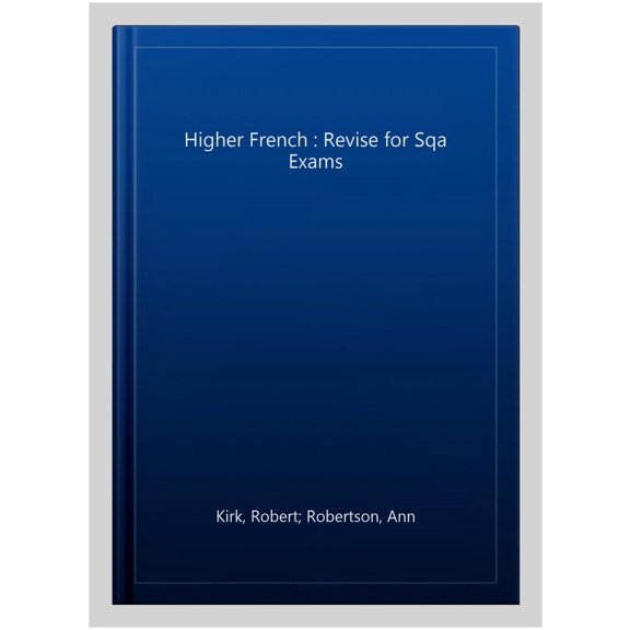 Pre-Owned Complete Revision and Practice Sqa Exams - Higher French Complete Revision and Practice: Revise Curriculum for Excellenc, (Paperback)