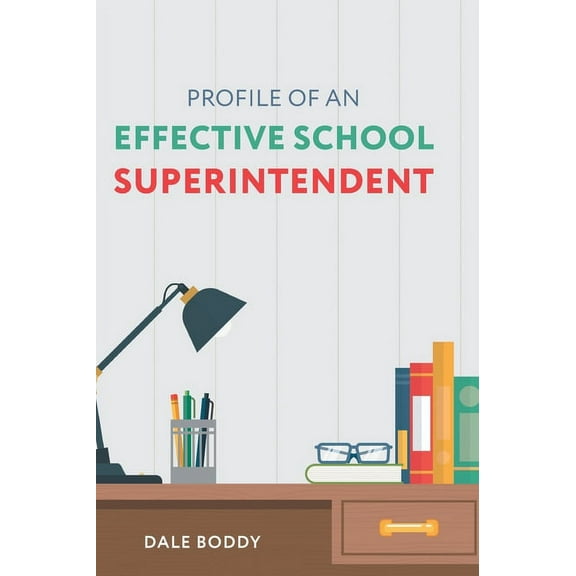 Profile of an Effective School Superintendent, (Hardcover)