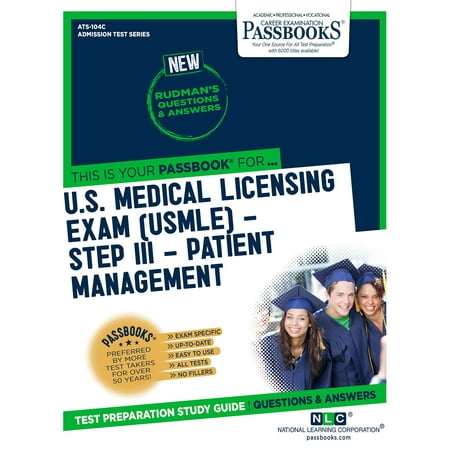 U.S. MEDICAL LICENSING EXAM (USMLE) STEP III – Patient Management -