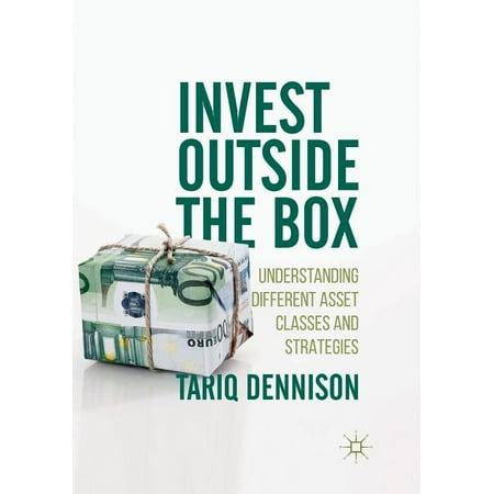 Invest Outside the Box: Understanding Different Asset Classes and Strategies (Paperback)