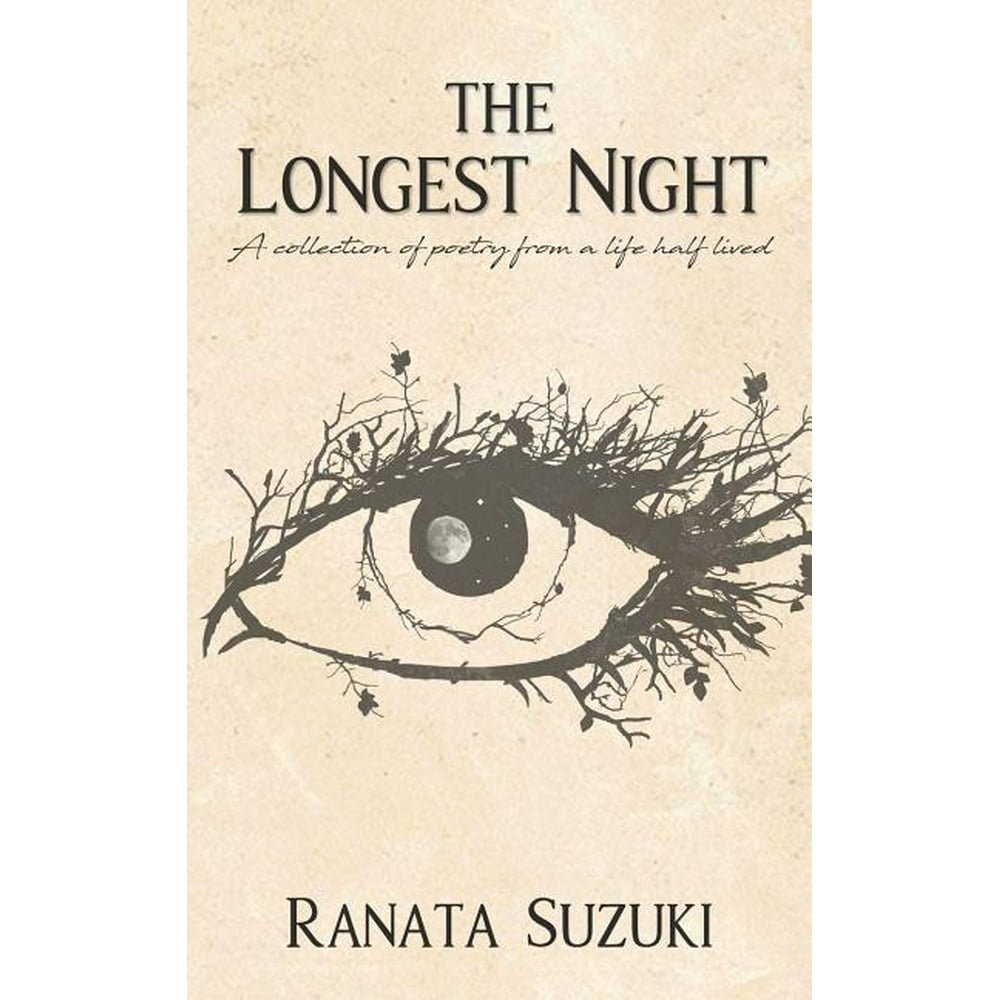 The Longest Night : A collection of poetry from a life half lived (Paperback) - Walmart.com ...