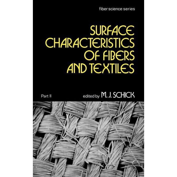 Fiber Science Surface Characteristics of Fibers and Textiles: Part Ii:, (Hardcover)