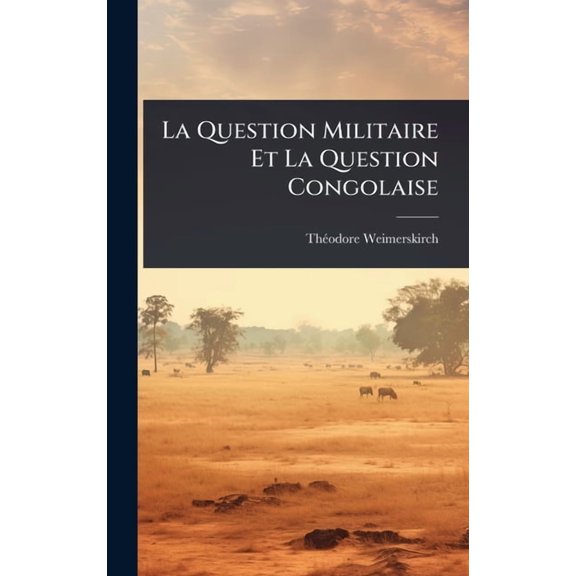 La Question Militaire Et La Question Congolaise, (Hardcover)