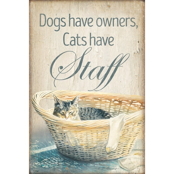 Wild Wings Dogs Have Owners, Cats Have Staff 12" X 18" Wood Sign by Artist Susan Bourdet