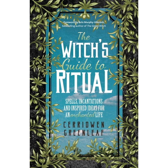 Pre-Owned The Witch's Guide to Ritual: Spells, Incantations and Inspired Ideas for an Enchanted Life (Beginner Witchcraft Book, Herbal Witchcraft Book, Moon Spe (Paperback) 1642501700 9781642501704