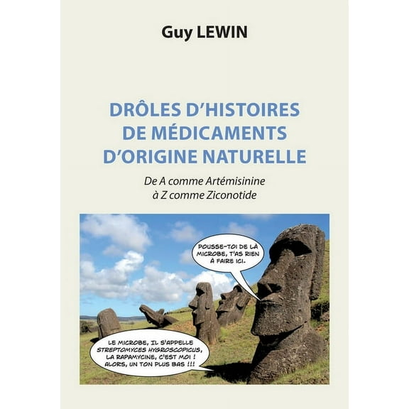 DrÃ´les d'histoires de mÃ©dicaments d'origine naturelle: De A comme ArtÃ©misinine Ã  Z comme Ziconotide, (Paperback)