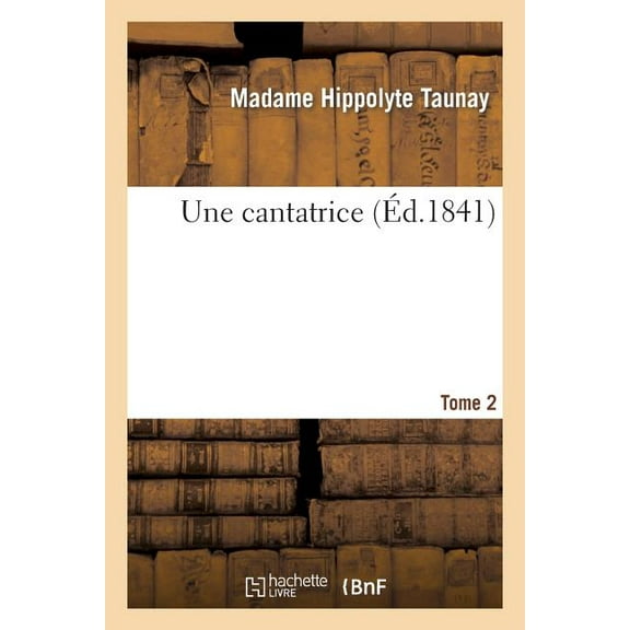 Litterature: Une Cantatrice. Tome 2 (Paperback)