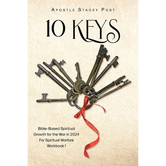 10 Keys: Bible-Based Spiritual Growth for the War in 2024 For Spiritual Warfare Workbook 1, (Paperback)