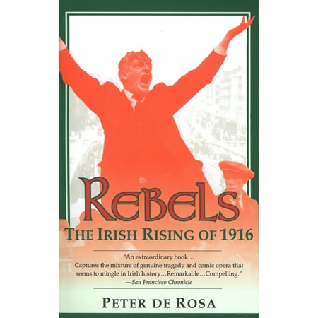 Rebels : The Irish Rising of 1916