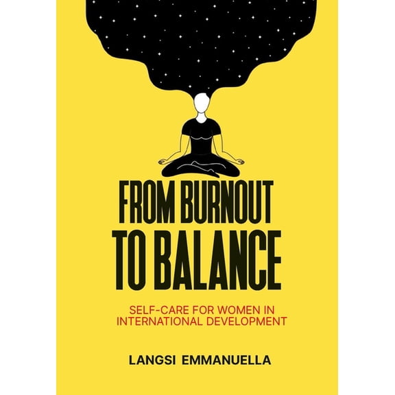 From Burnout to Balance: Self-Care For Women In International Development, (Paperback)