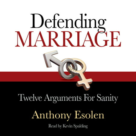 Defending Marriage: Twelve Arguments for Sanity -