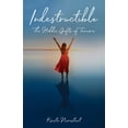 thumbnail image 1 of Pre-Owned Indestructible: The Hidden Gifts of Trauma (Paperback) 1631527991 9781631527999, 1 of 1