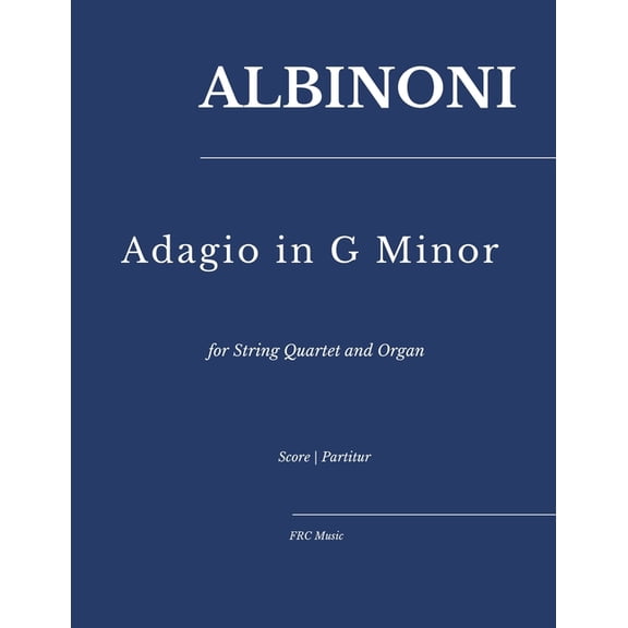 Orchestral Works Albinoni - Adagio in G Minor: for String Quartet and Organ, Book 3, (Paperback)