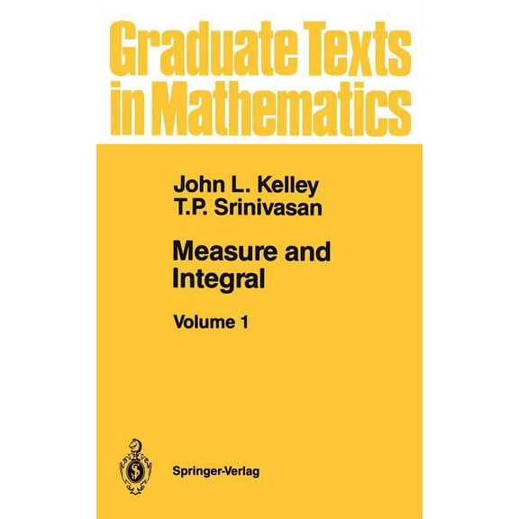 Graduate Texts in Mathematics Measure and Integral: Volume 1, Book 116, (Hardcover)