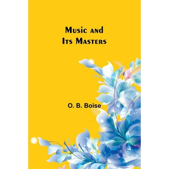 Music and Its Masters, (Paperback)