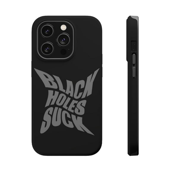 DistinctInk Tough Case for Apple iPhone 15 PRO (6.1" Screen), Compatible with MagSafe Charging - Black Holes Suck - Astronomy