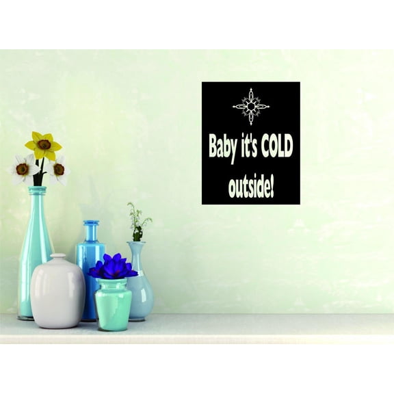 Custom Designs Baby It's Cold Outside! Winter Seasonal 20x30"