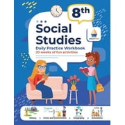 8th Grade Social Studies: Daily Practice Workbook 20 Weeks of Fun Activities History Civic and Government Geography Economics + Video Explanations for Each Question (Paperback)